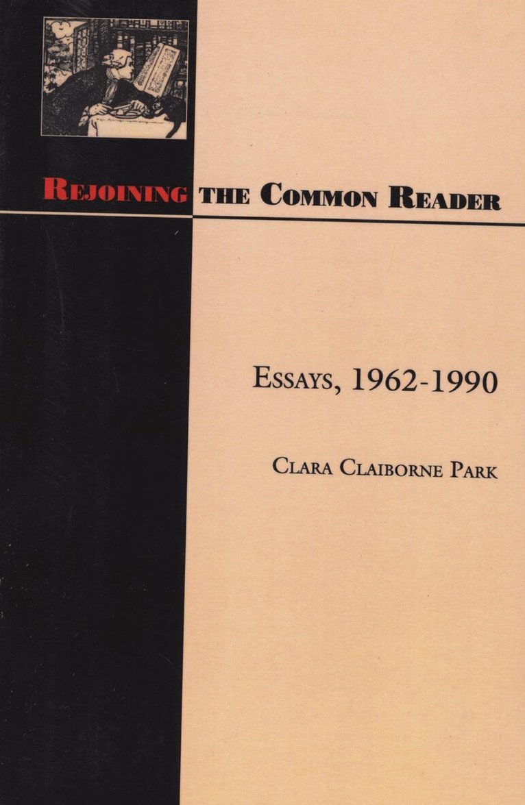 Clara Claiborne Park - Rejoining the Common Reader, Häftad. Tillgänglighet: Tillfälligt slut