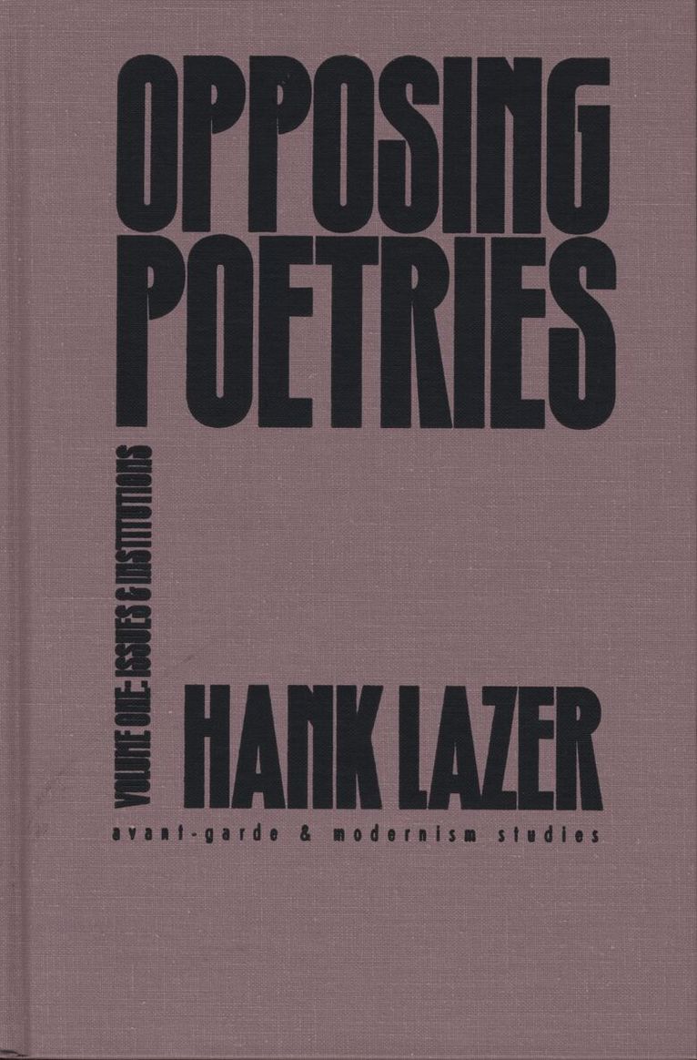 Hank Lazer - Opposing Poetries Pt. 1; Issues and Institutions, Inbunden. Tillgänglighet: Tillfälligt slut