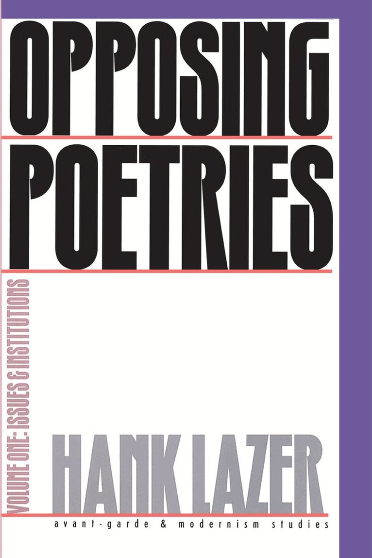 Hank Lazer - Opposing Poetries Pt. 1; Issues and Institutions, Häftad. Tillgänglighet: Tillfälligt slut