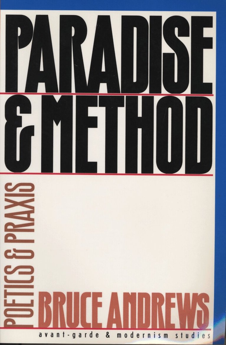 Bruce Andrews - Paradise and Method, Häftad