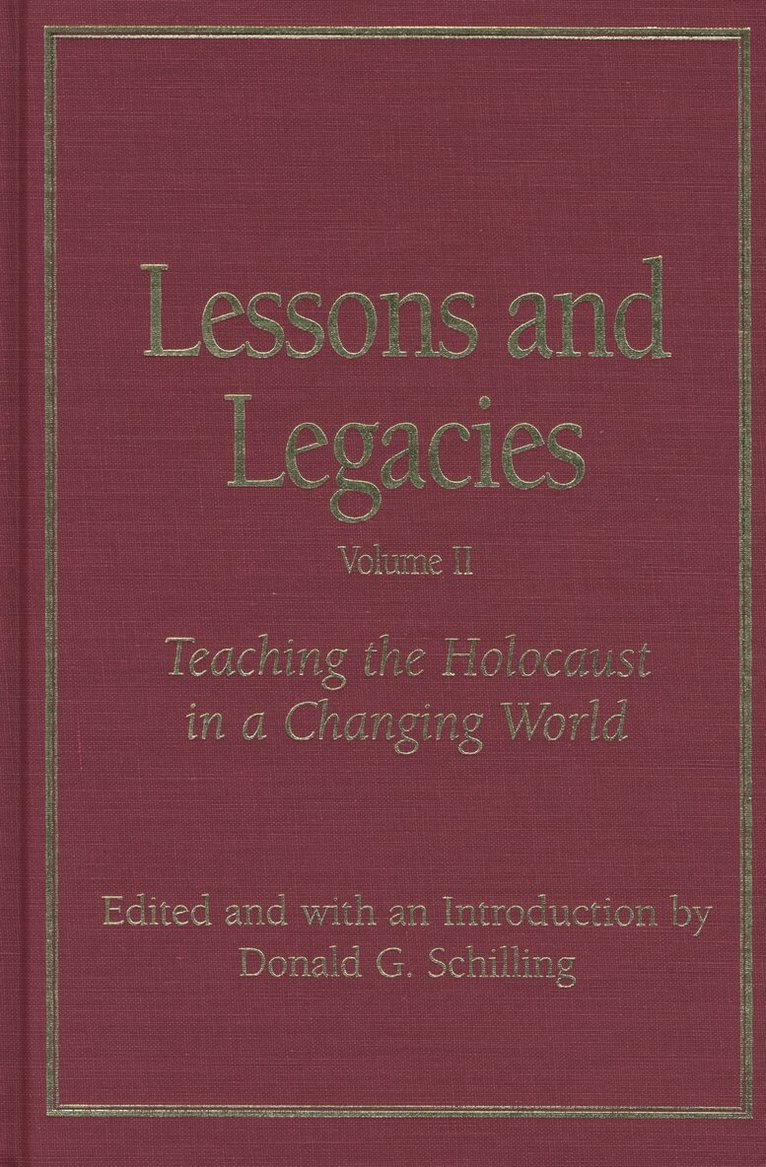 Donald G. Schilling - Lessons and Legacies V. 2; Teaching the Holocaust in a Changing World, Häftad. Tillgänglighet: Tillfälligt slut