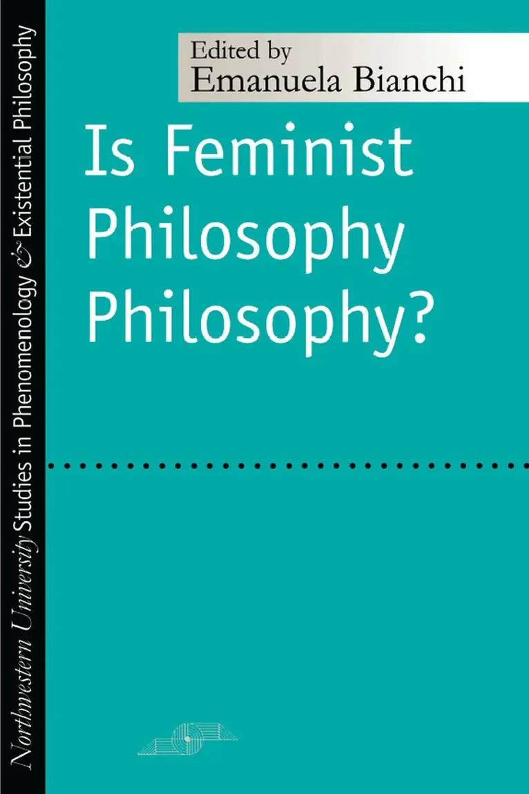 Emanuela Bianchi, Emanuela Bianchi - Is Feminist Philosophy Philosophy?, Häftad. Tillgänglighet: Tillfälligt slut