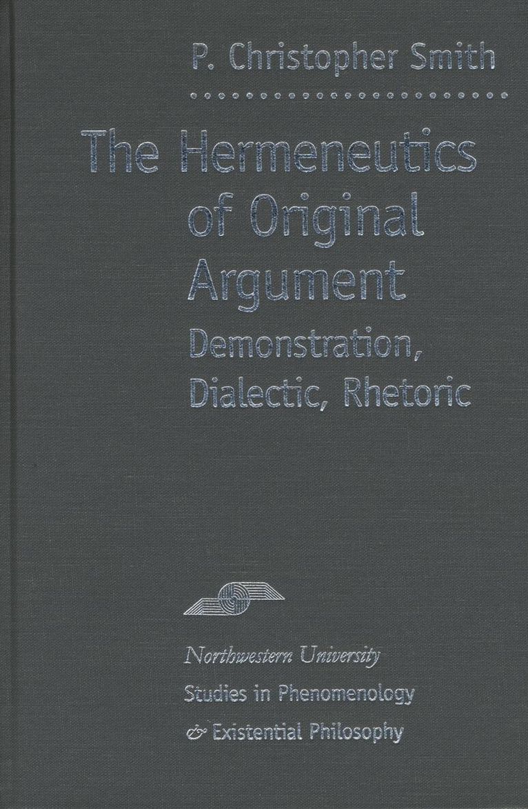P. Christopher Smith - Hermeneutics of Original Argument, Inbunden. Tillgänglighet: Tillfälligt slut