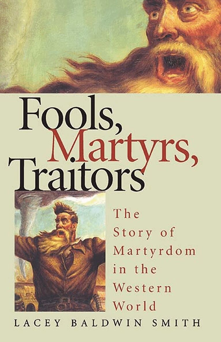 Lacey Baldwin Smith - Fools, Martyrs, Traitors, Häftad