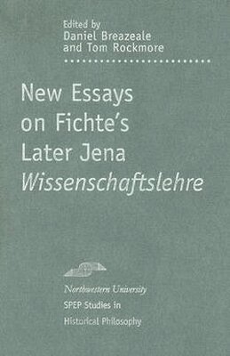 Daniel Breazeale, David Kolb, Tom Rockmore - New Essays on Fichte's Later Jena ""Wissenschaftslehre, Inbunden. Tillgänglighet: Tillfälligt slut