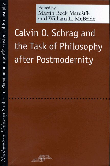 Martin Joseph Matustik, William Leon McBride, Martin Beck Matustik, William Leon McBride - Calvin O. Schrag and the Task of Philosophy After Postmodernity, Häftad. Tillgänglighet: Lägg i varukorg
