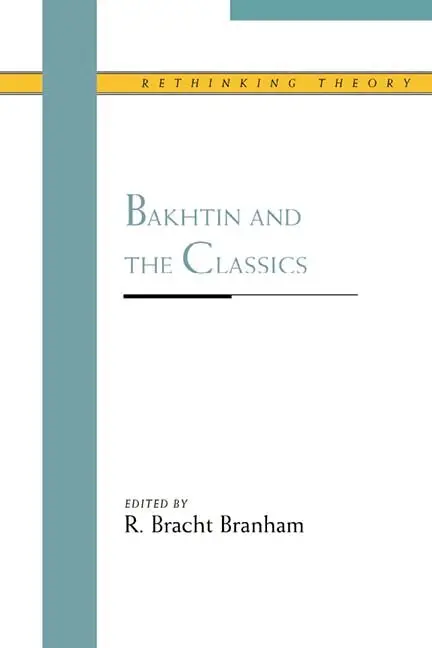R.Bracht Branham - Bakhtin and the Classics, Inbunden. Tillgänglighet: Tillfälligt slut