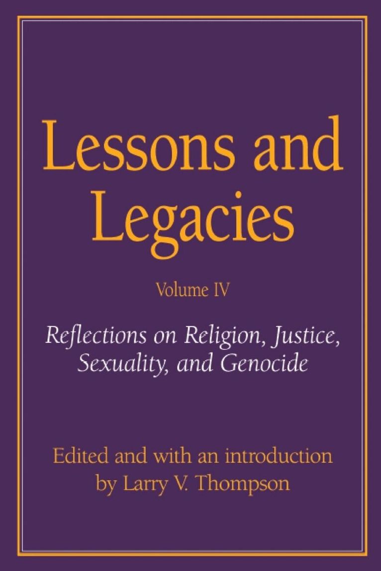 Larry V. Thompson - Lessons and Legacies V. 5; Reflections on Religion, Justice, Sexuality and Genocide, Häftad. Tillgänglighet: Tillfälligt slut