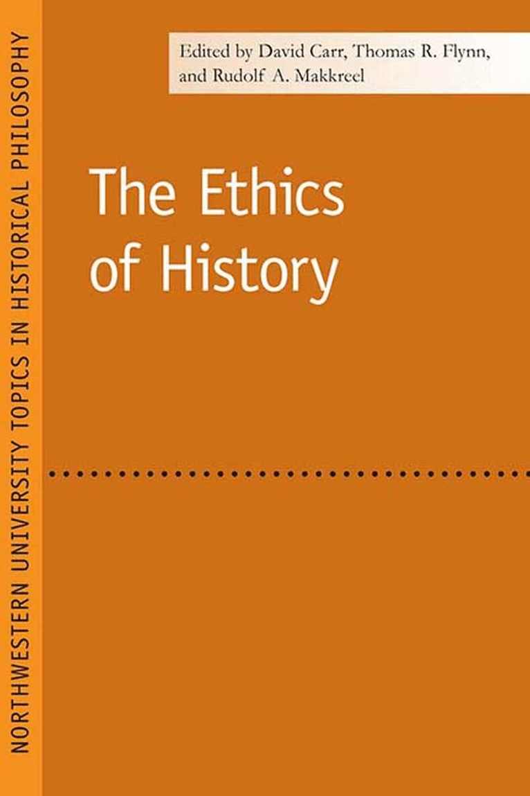 D. Carr, Thomas R. Flynn, Rudolf A. Makkreel - Ethics of History, Inbunden. Tillgänglighet: Tillfälligt slut