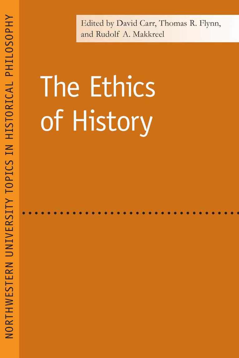 D. Carr, Thomas R. Flynn, Rudolf A. Makkreel - Ethics of History, Häftad