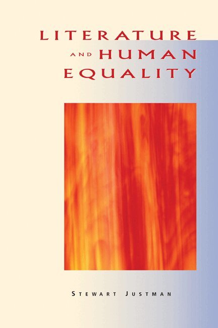 Stewart Justman - Literature and Human Equality, Häftad. Tillgänglighet: Tillfälligt slut