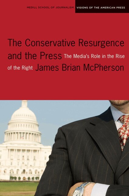 James Brian McPherson - Conservative Resurgence and the Press, Häftad. Tillgänglighet: Lägg i varukorg