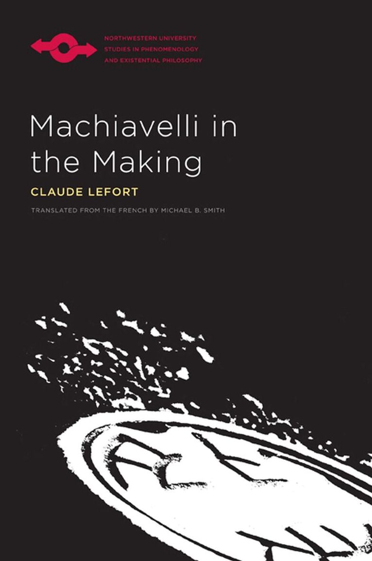 Claude Lefort - Machiavelli in the Making, Inbunden. Tillgänglighet: Tillfälligt slut