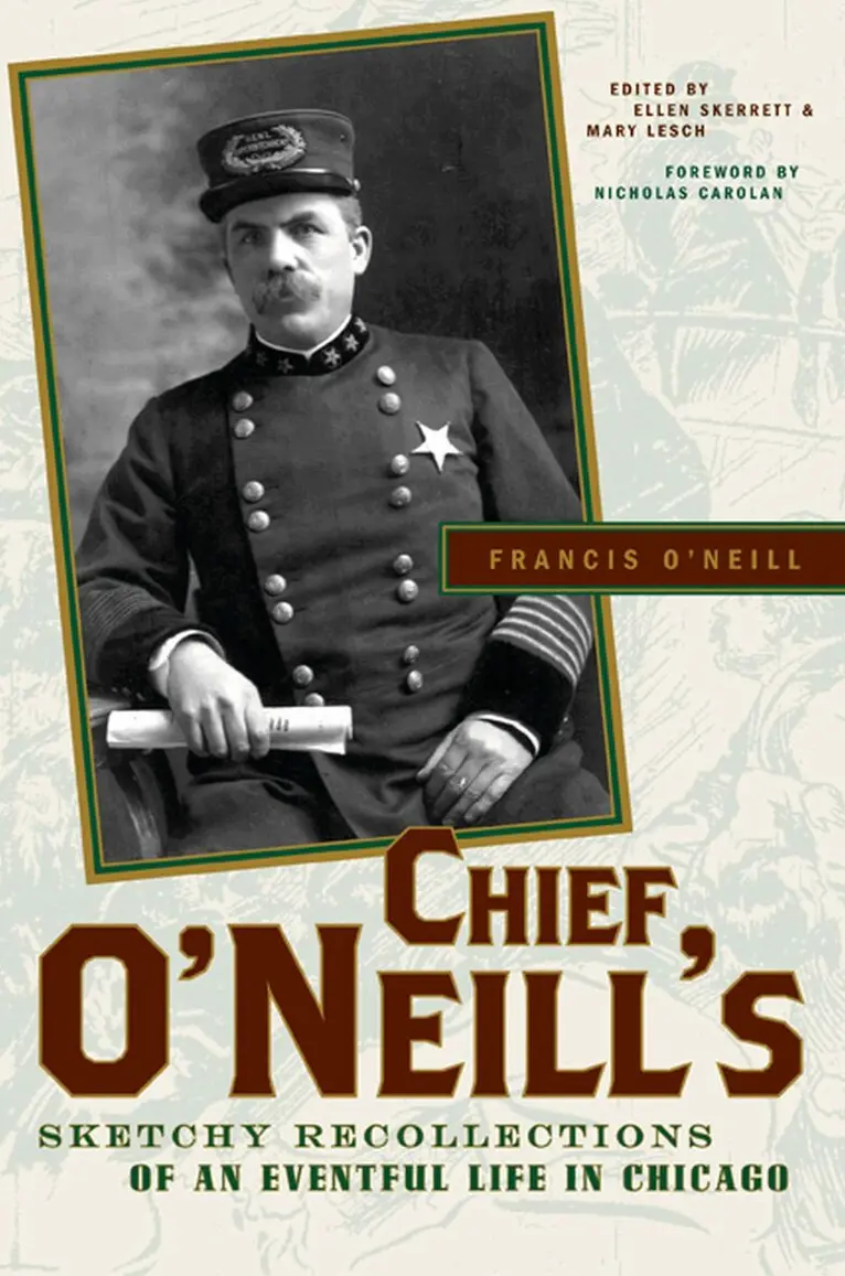 Francis O'Neill, Ellen Skerrett, Mary Lesch - Chief O'Neill's Sketchy Recollections of an Eventful Life in Chicago, Inbunden. Tillgänglighet: Tillfälligt slut