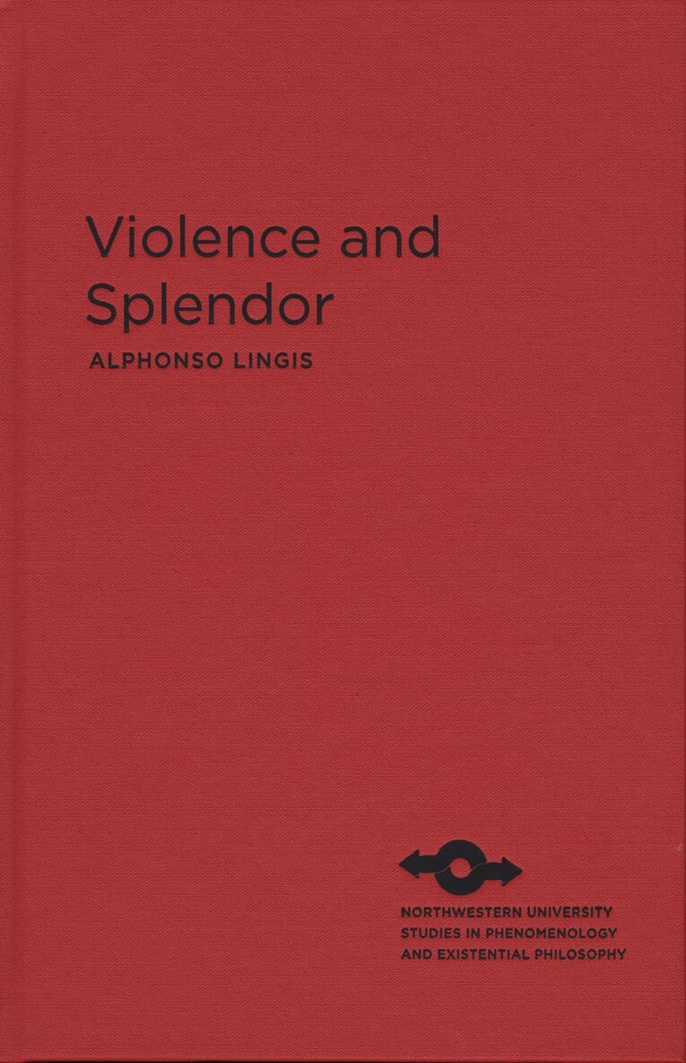 Alphonso Lingis - Violence and Splendor, Inbunden. Tillgänglighet: Tillfälligt slut