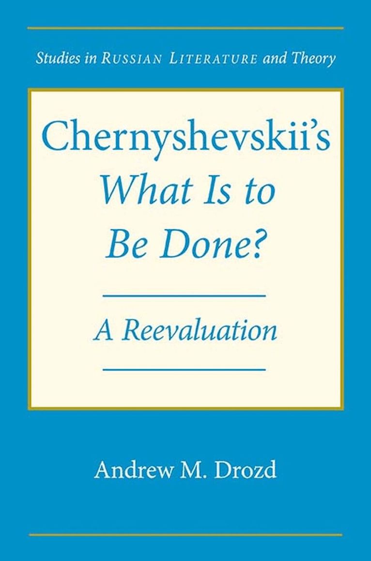 Andrew M. Drozd - Chernyshevskii's ""What Is to Be Done, Häftad. Tillgänglighet: Tillfälligt slut