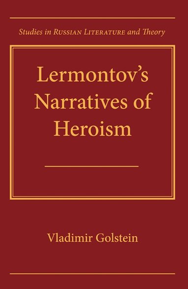 Vladimir Golstein - Lermontov's Narratives of Heroism, Häftad
