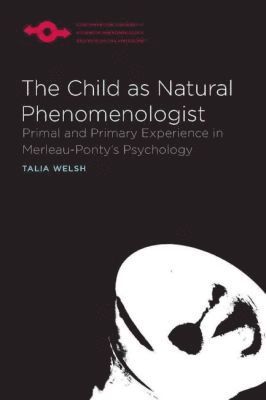 Talia Welsh - Child As Natural Phenomenologist, Inbunden. Tillgänglighet: Tillfälligt slut