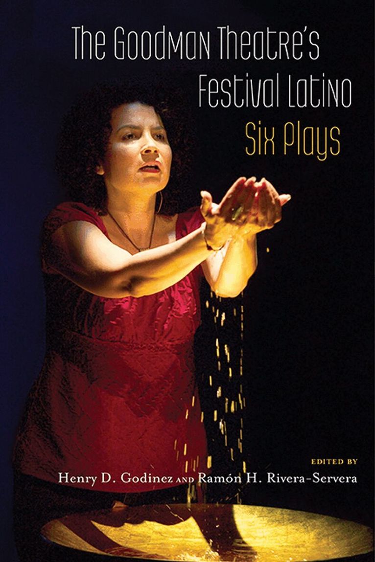 Henry D. Godinez, Ramón H. Rivera-Servera - Goodman Theatre's Festival Latino, Häftad
