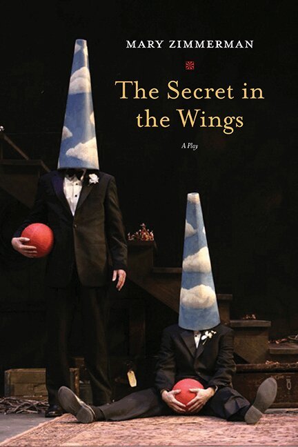 Mary Zimmerman - Secret in the Wings, Häftad