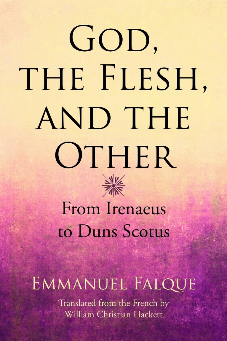 Emmanuel Falque - God, the Flesh, and the Other, Inbunden. Tillgänglighet: Tillfälligt slut