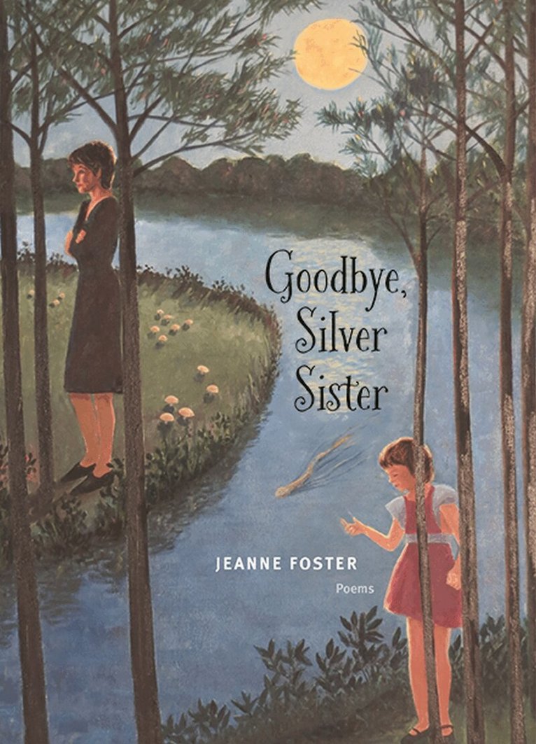 Jeanne Foster - Goodbye, Silver Sister, Häftad. Tillgänglighet: Tillfälligt slut
