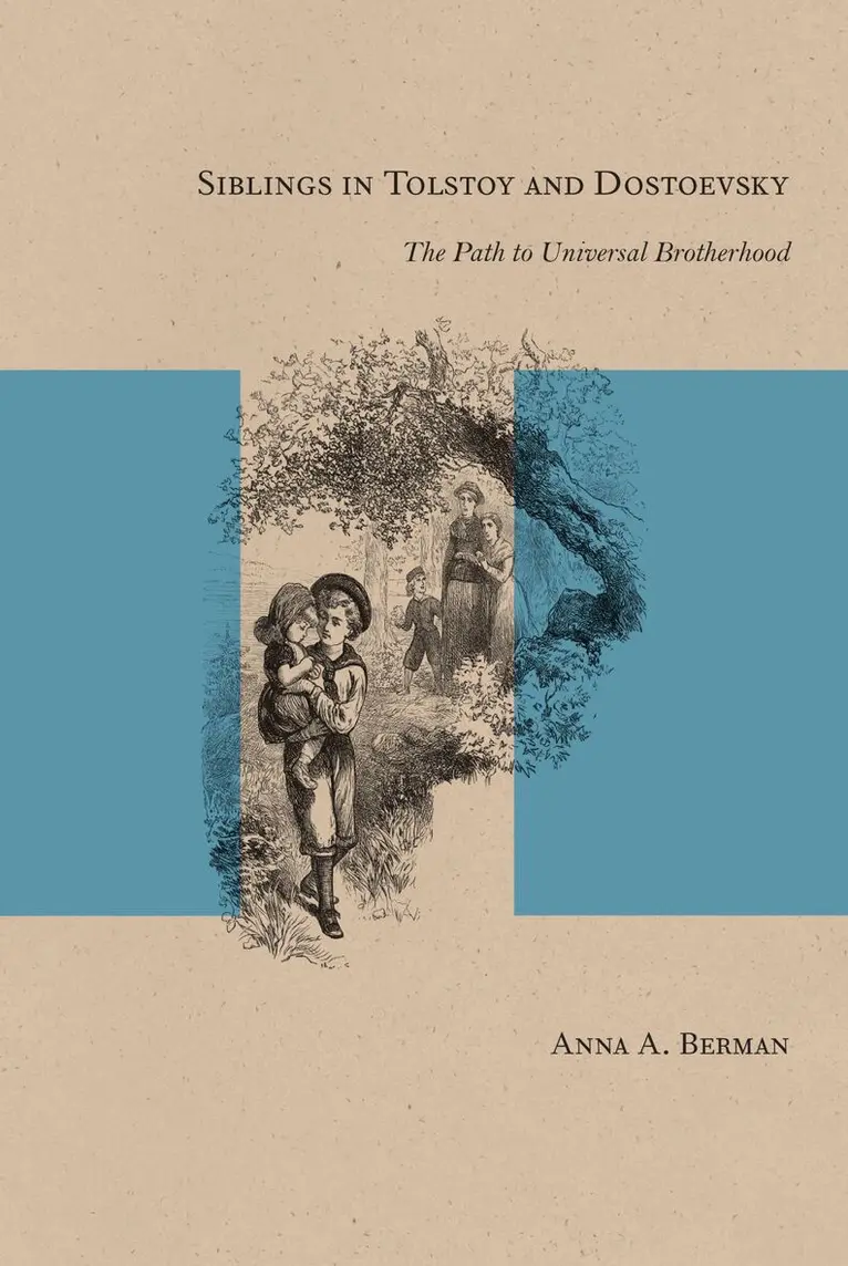 Anna A. Berman - Siblings in Tolstoy and Dostoevsky, Häftad. Tillgänglighet: Tillfälligt slut