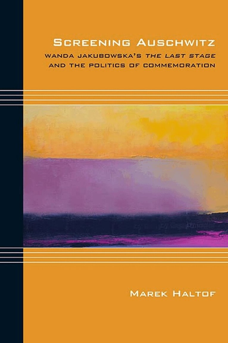 Marek Haltof - Screening Auschwitz, Inbunden