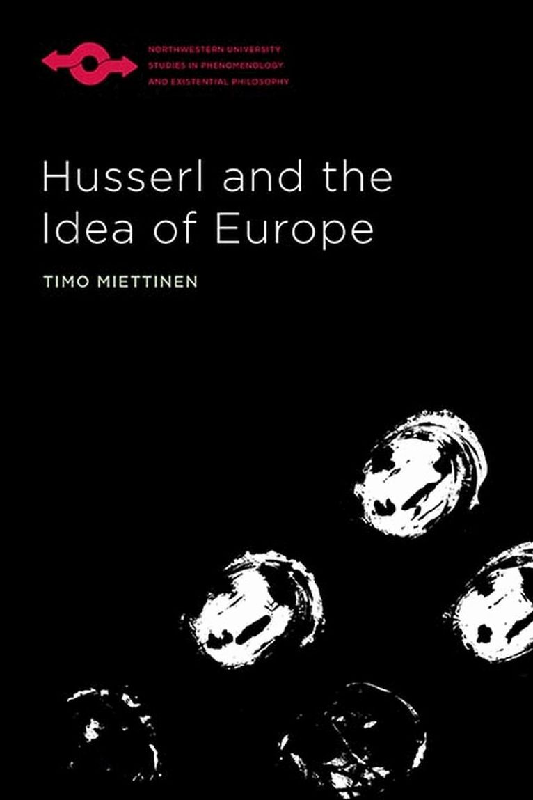 Timo Miettinen - Husserl and the Idea of Europe, Inbunden