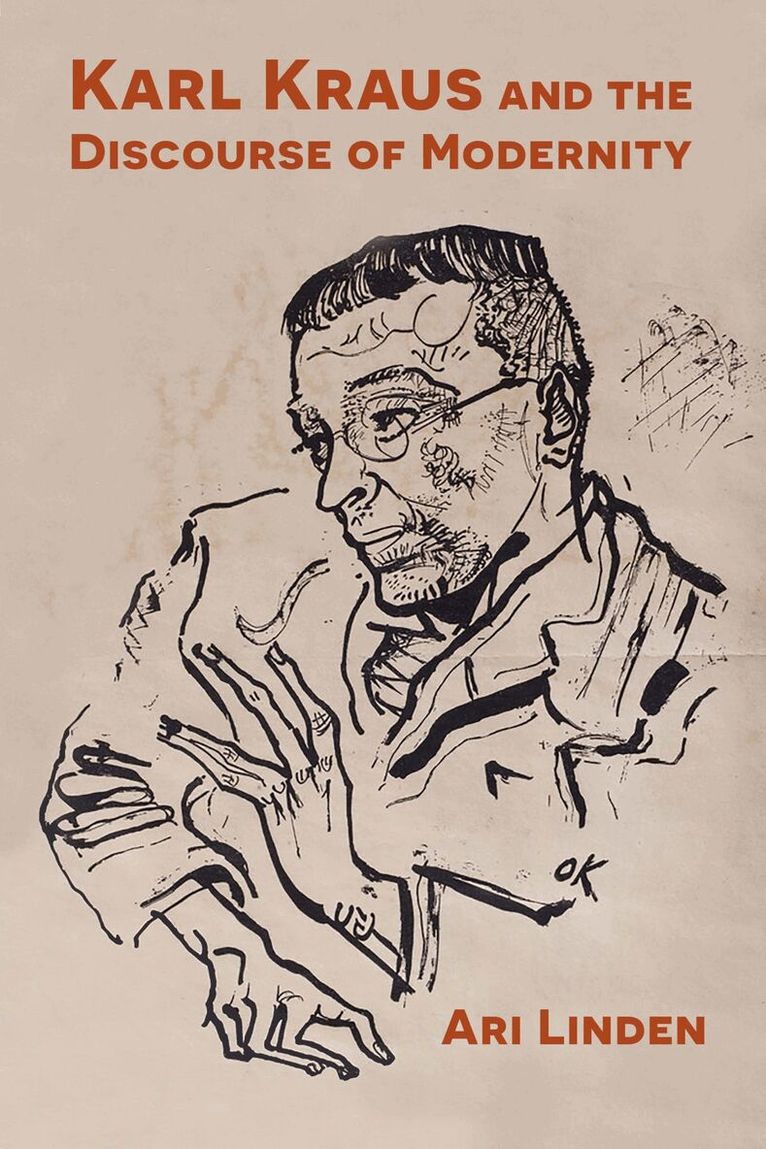 Ari Linden - Karl Kraus and the Discourse of Modernity, Häftad