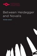 Between Heidegger and Novalis