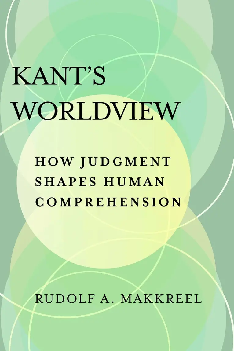 Rudolf A. Makkreel - Kant's Worldview, Inbunden. Tillgänglighet: Tillfälligt slut