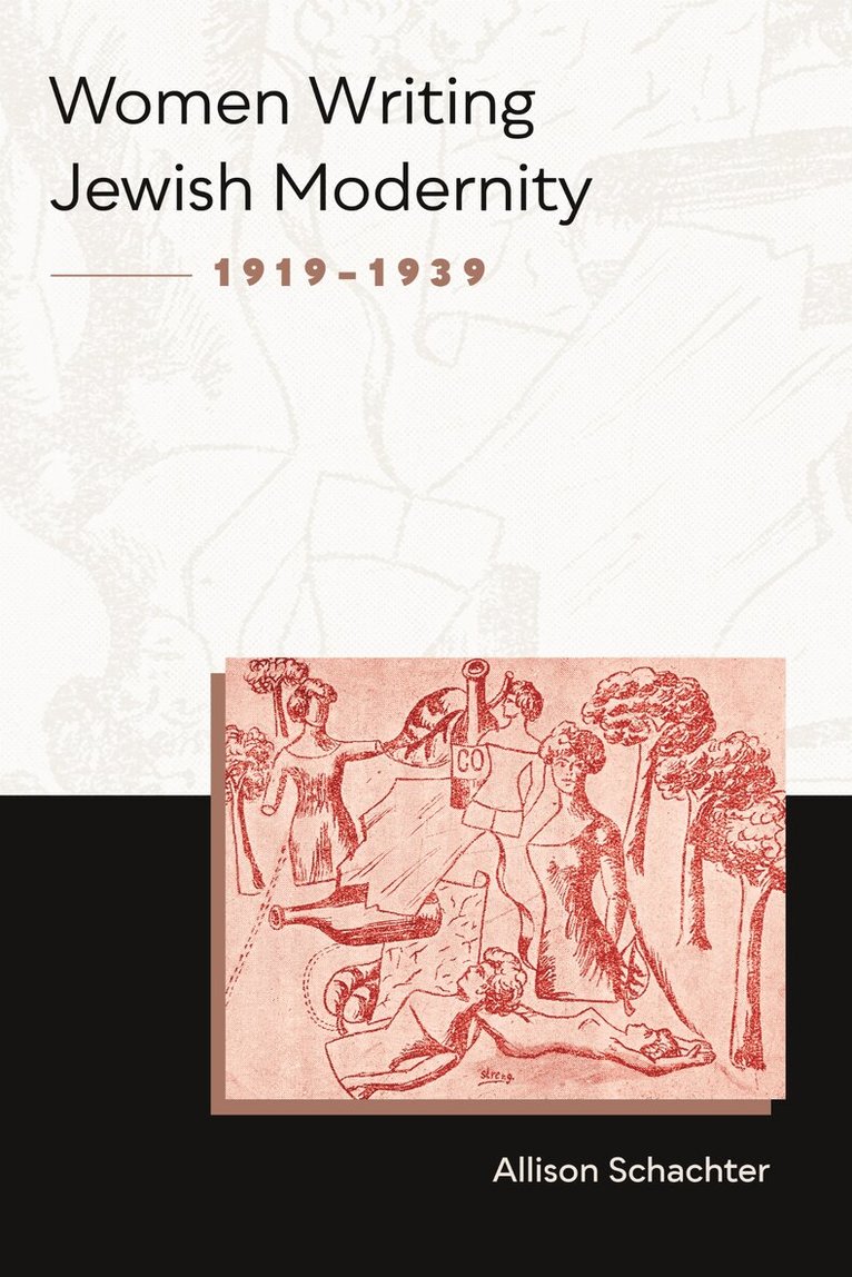 Allison Schachter - Women Writing Jewish Modernity, 1919-1939, Häftad. Tillgänglighet: Lägg i varukorg