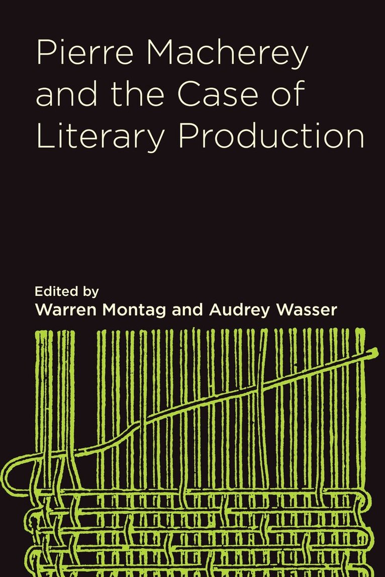 Warren Montag, Audrey Wasser - Pierre Macherey and the Case of Literary Production, Inbunden. Tillgänglighet: Tillfälligt slut