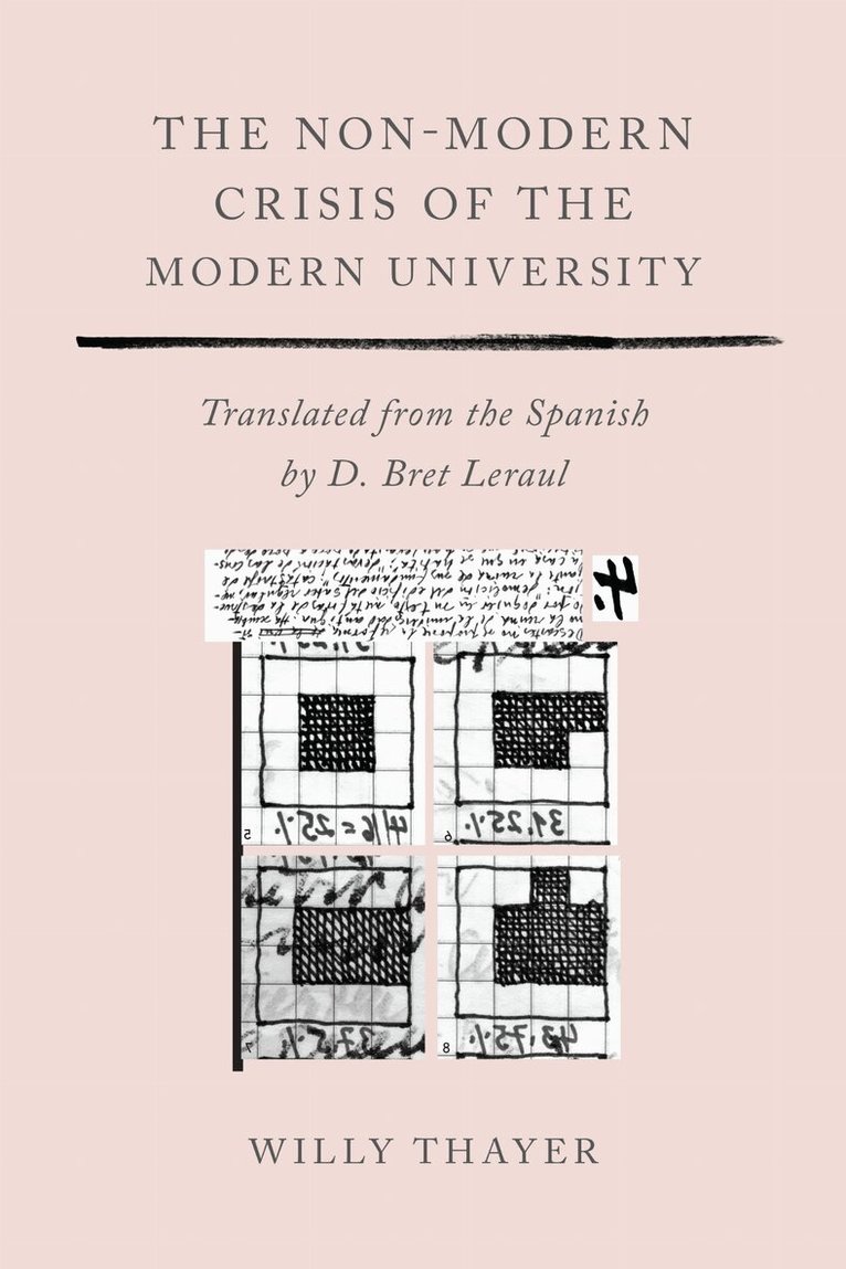 Willy Thayer - Non-Modern Crisis of the Modern University, Inbunden
