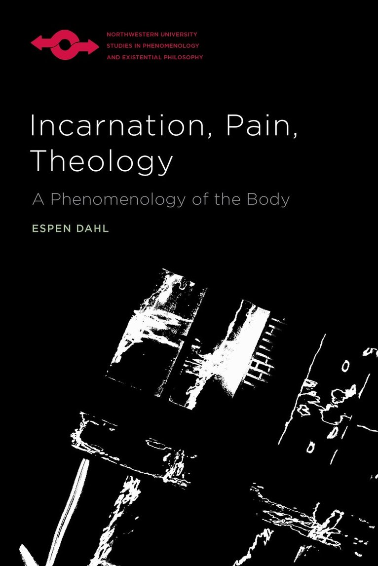 Espen Dahl - Incarnation, Pain, Theology, Inbunden