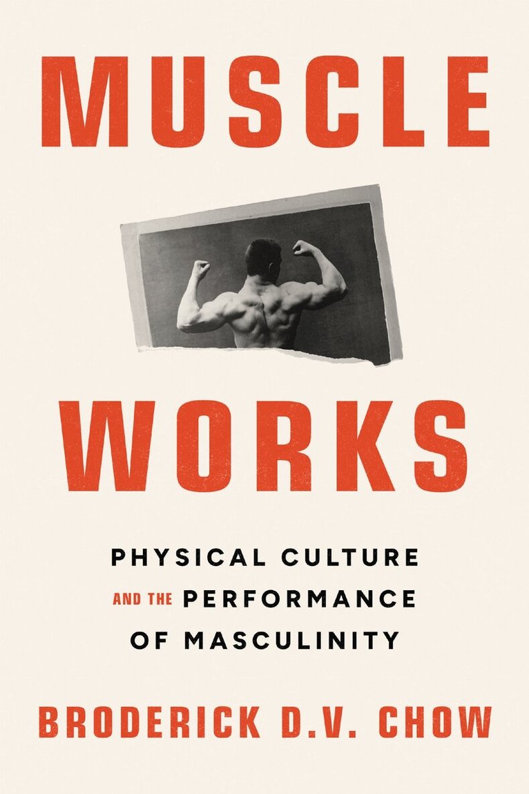 Broderick D.V. Chow - Muscle Works, Inbunden. Tillgänglighet: Tillfälligt slut