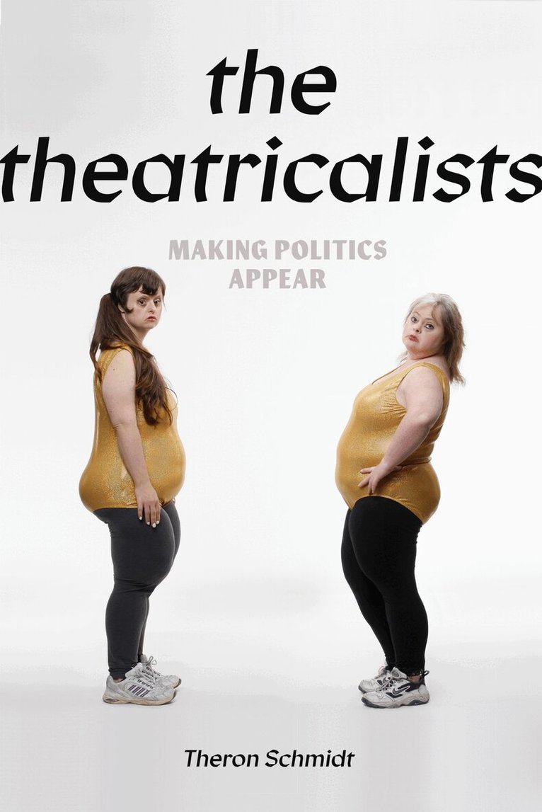 Theron Schmidt - Theatricalists, Inbunden. Tillgänglighet: Tillfälligt slut