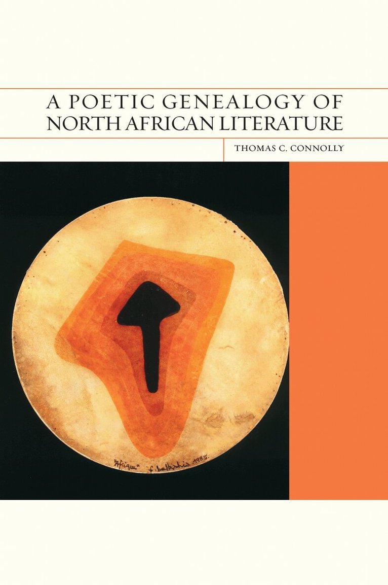 Thomas C. Connolly - Poetic Genealogy of North African Literature, Inbunden
