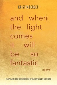 And When the Light Comes It Will Be So Fantastic