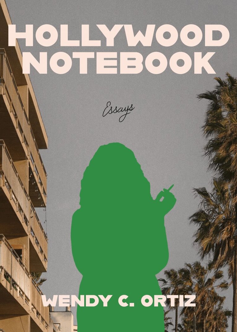 Wendy C. Ortiz - Hollywood Notebook, Häftad. Tillgänglighet: Lägg i varukorg