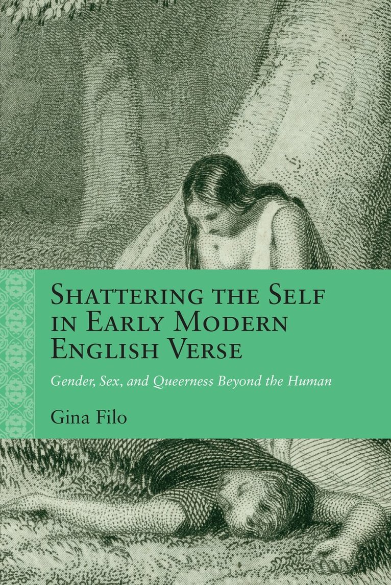 Gina Filo - Shattering the Self in Early Modern English Verse, Inbunden