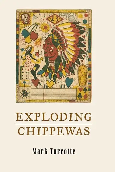 Mark Turcotte - Exploding Chippewas, Inbunden. Tillgänglighet: Lägg i varukorg