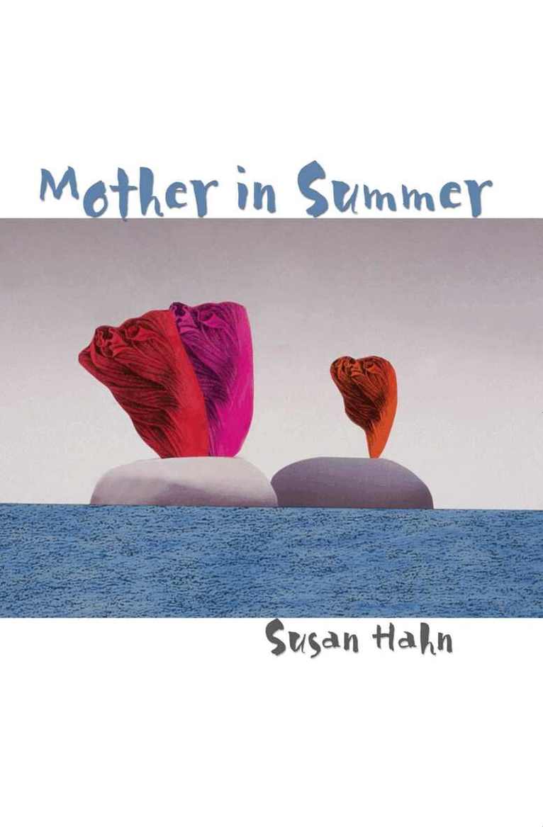 Susan Hahn - Mother in Summer, Häftad. Tillgänglighet: Tillfälligt slut