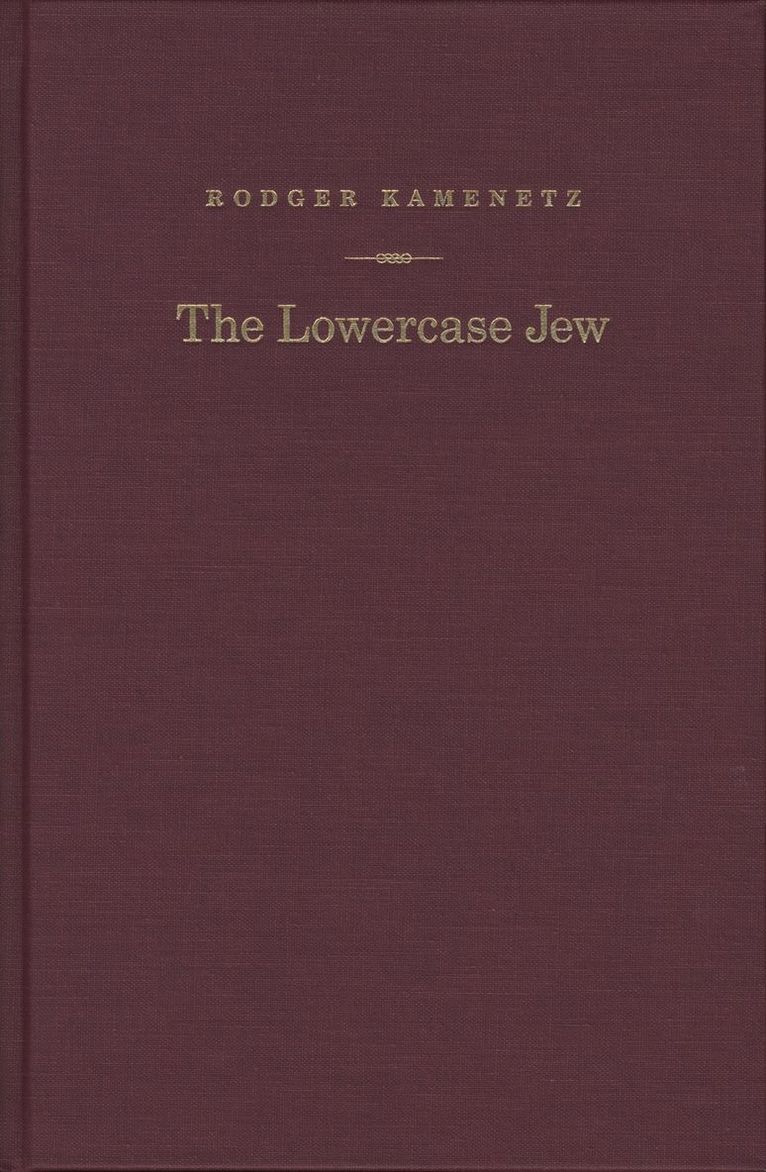 Rodger Kamenetz - Lowercase Jew, Inbunden