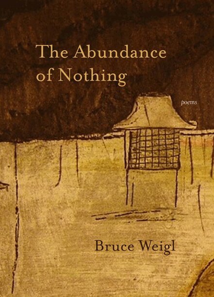 Bruce Weigl - Abundance of Nothing, Häftad