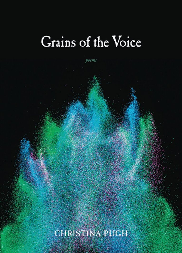 Christina Pugh - Grains of the Voice, Häftad. Tillgänglighet: Tillfälligt slut