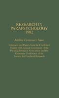 Research in Parapsychology 1982