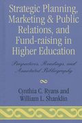 Strategic Planning, Marketing & Public Relations, and Fund-Raising in Higher Education