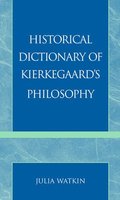 Historical Dictionary of Kierkegaard's Philosophy